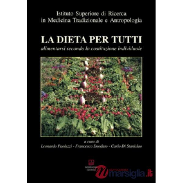 Dieta per tutti. Alimentarsi secondo la costituzione individuale (La)
