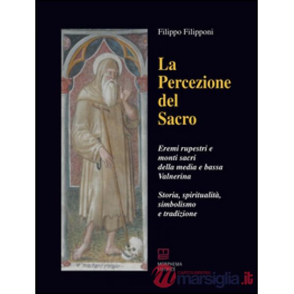 Percezione del sacro. Eremi rupestri e monti sacri della media e bassa Valnerina