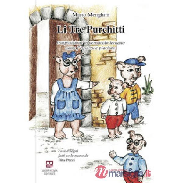 Tre purchitti. Trasposizione in vernacolo ternano come j'è parzu e piaciutu (Li)