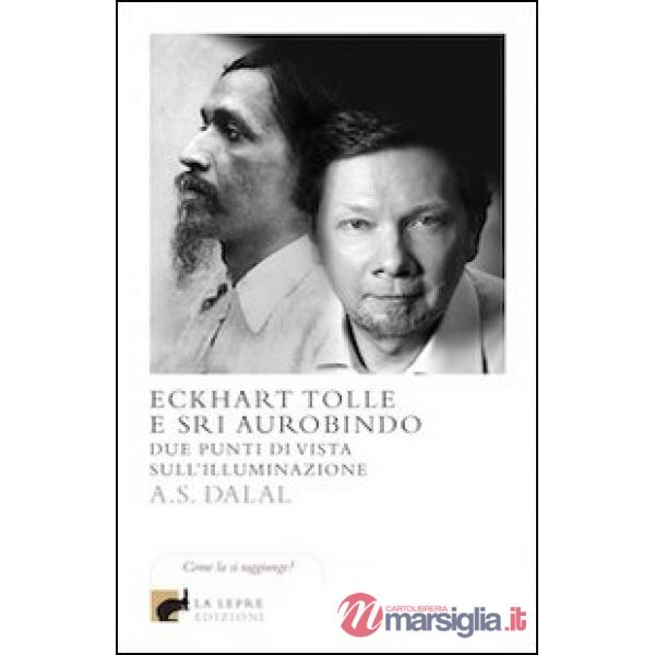 Eckhart Tolle e Sri Aurobindo. Due punti di vista sull'illuminazione