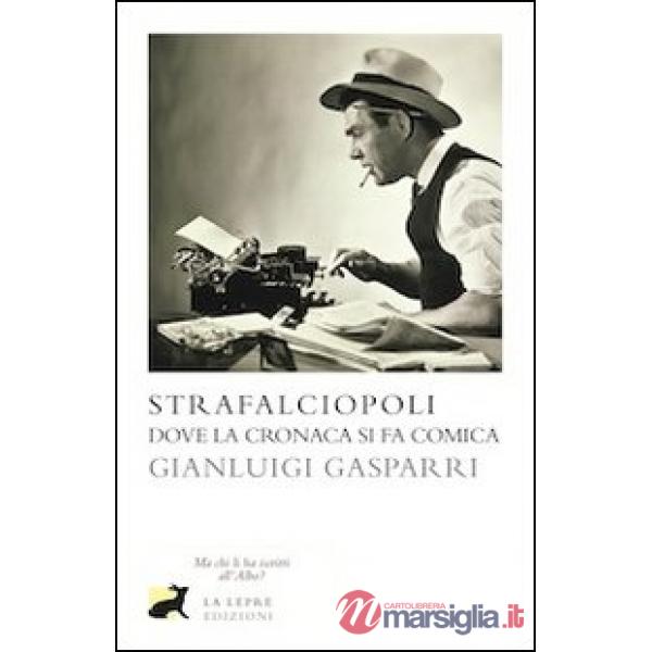 Strafalciopoli. Dove la cronaca si fa comica