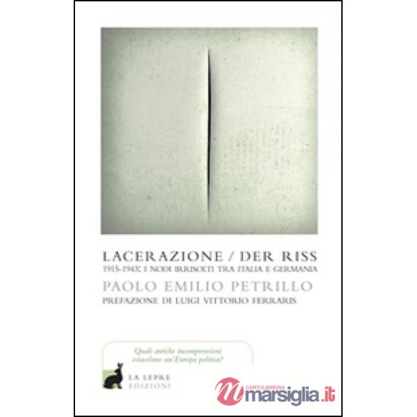 Lacerazione/Der riss. 1915-1943: i nodi irrisolti tra Italia e Germania