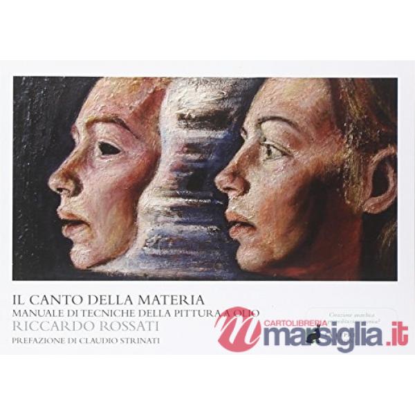 Canto della materia. Manuale di tecnica pittorica (Il)
