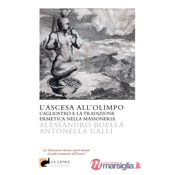 Ascesa all'olimpo. Cagliostro e la tradizione ermetica nella massoneria (L')