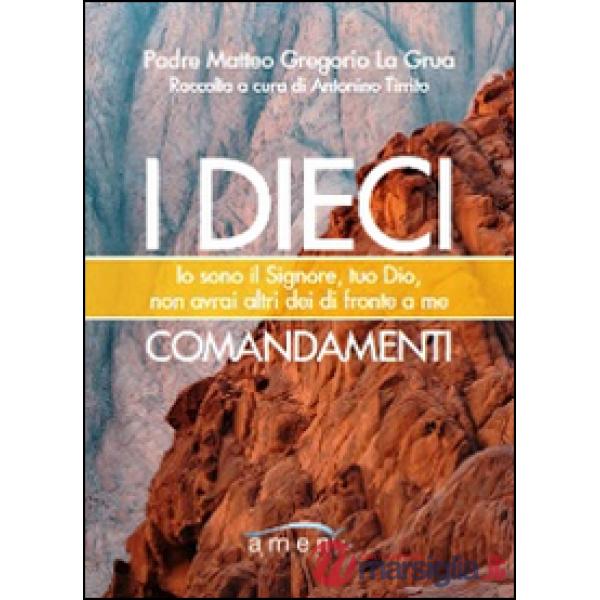Dieci comandamenti. Io sono il Signore, tuo Dio, non avrai altri dei di fronte a