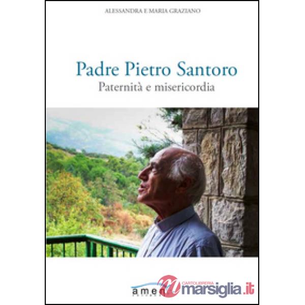 Padre Pietro Santoro. Paternità e misericordia