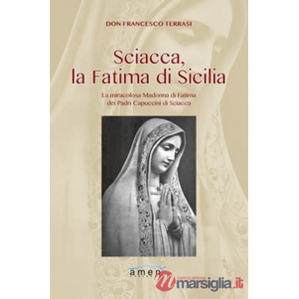 Sciacca, la Fatima di Sicilia. La miracolosa Madonna di Fatima dei Padri Cappucc
