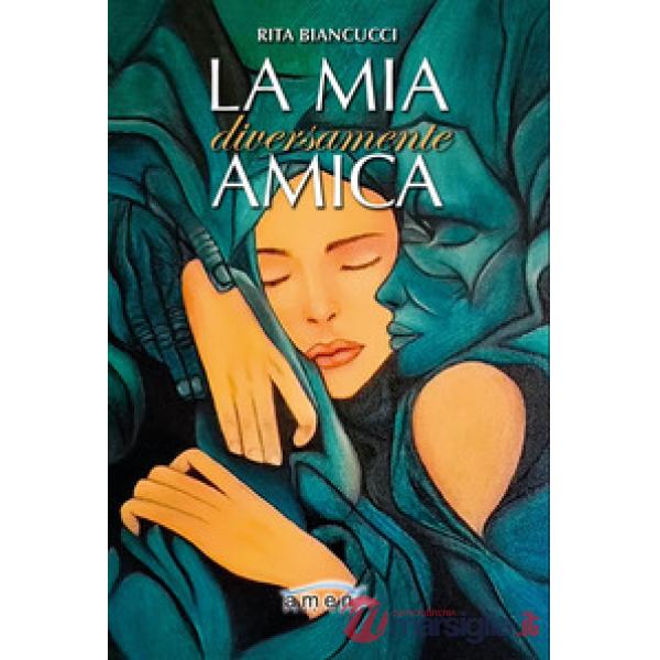 Mia diversamente amica (La)