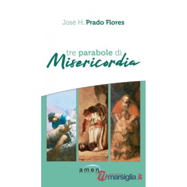 Tre parabole di misericordia. Nuova ediz.