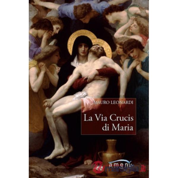 Via Crucis di Maria (La)