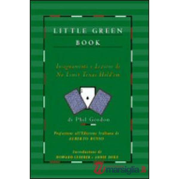 Little green book. Insegnamenti e lezioni di no limit Texas hold'em