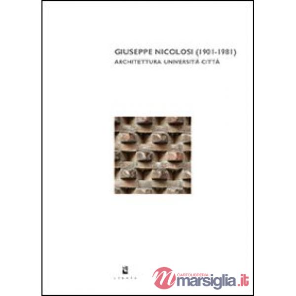 Giuseppe Nicolosi (1901-1981). Architettura università città