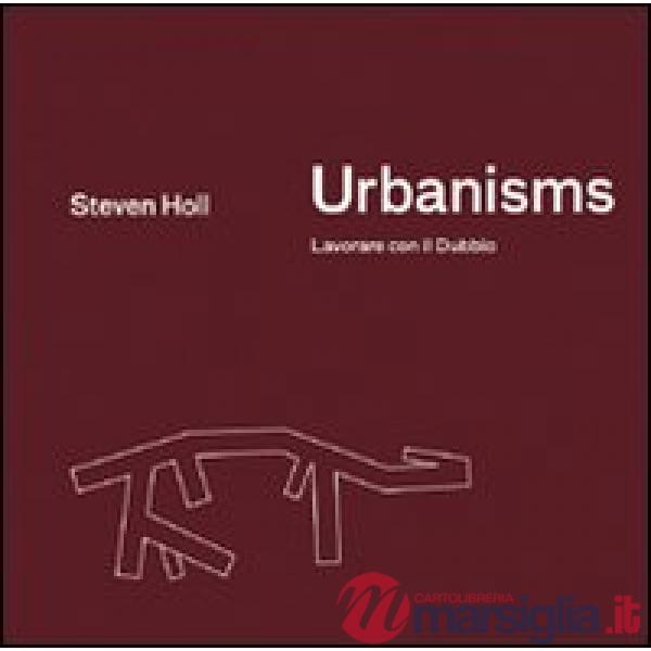 Urbanisms. Lavorare con il dubbio