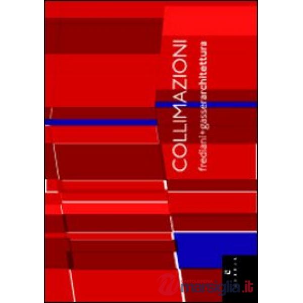 Collimazioni. Frediani + Gasser architettura. Ediz. italiana e inglese