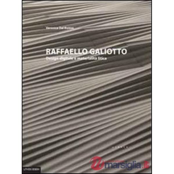 Raffaello Galiotto. Design digitale e materialità litica. Ediz. italiana e ingle