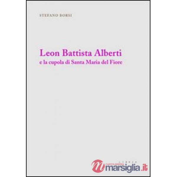 Leon Battista Alberti e la cupola di Santa Maria del Fiore