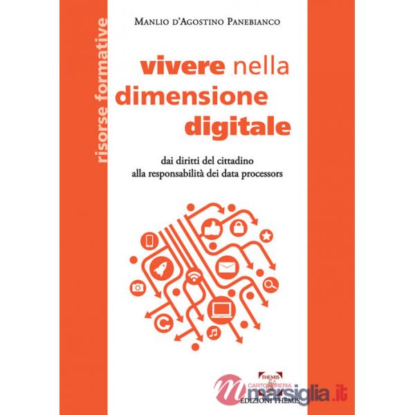 Vivere nella dimensione digitale. Dai diritti del cittadino alla responsabilità dei data processors