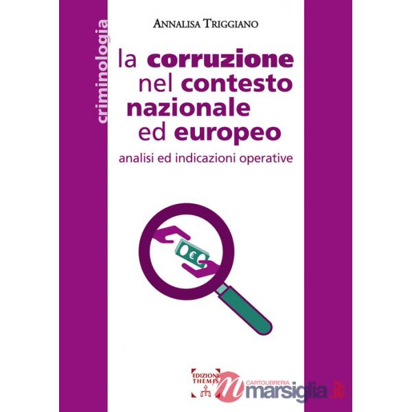 Corruzione nel contesto nazionale ed europeo. Analisi ed indicazioni operative (La)