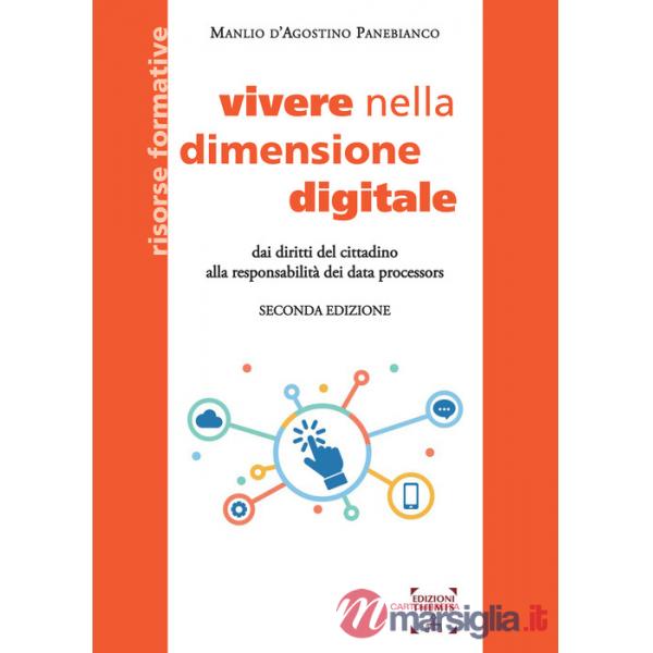 Vivere nella dimensione digitale. Dai diritti del cittadino alla responsabilità dei data processors