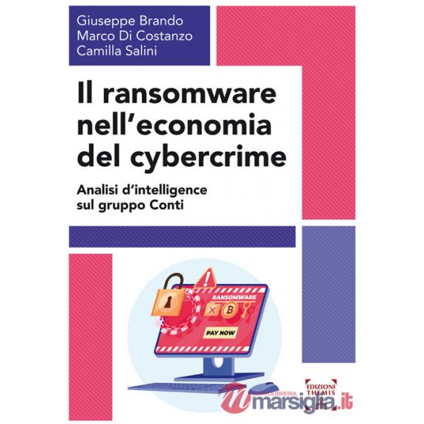 Ransomware nell'economia del cybercrime. Analisi d'intelligence sul gruppo Conti (Il)