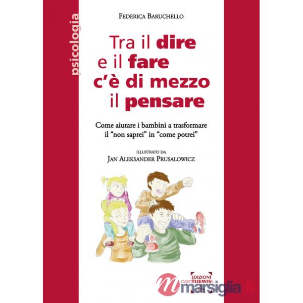 Tra il dire e il fare c'è di mezzo il pensare. Come aiutare i bambini a trasformare il «non saprei» in «come potrei»