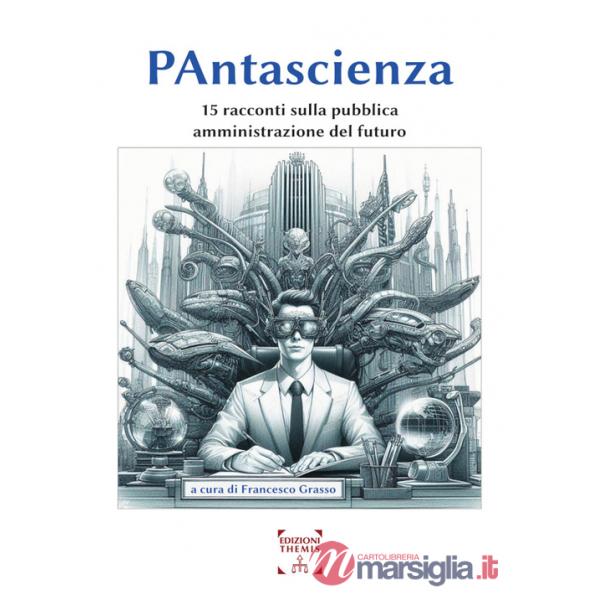 PAntascienza. 15 racconti sulla pubblica amministrazione del futuro