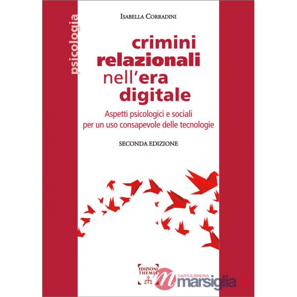 Crimini relazionali nell'era digitale. Aspetti psicologici e sociali per un uso consapevole delle tecnologie