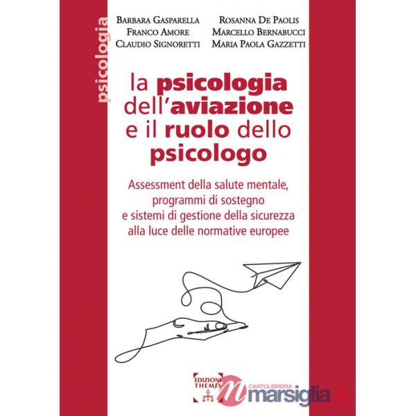 Psicologia dell'aviazione e il ruolo dello psicologo. Assessment della salute mentale, programmi di sostegno e sistemi di gestio