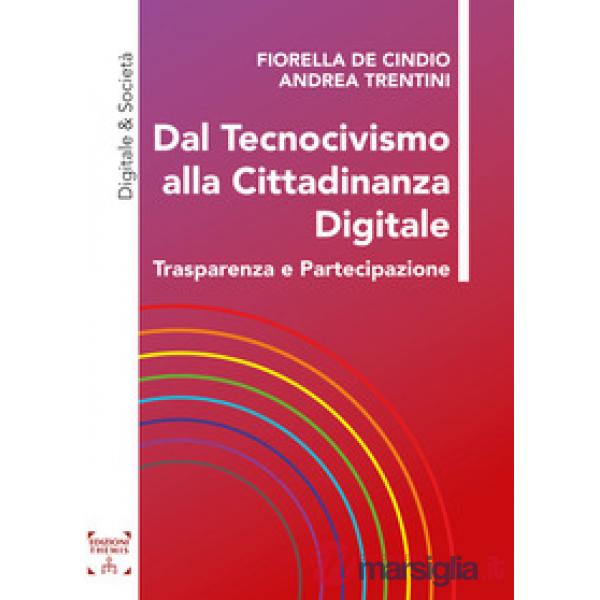 Dal tecnocivismo alla cittadinanza digitale. Trasparenza e partecipazione