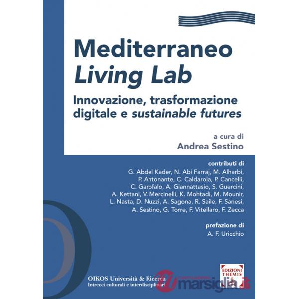 Mediterraneo Living Lab. Innovazione, trasformazione digitale e sustainable futures. Ediz. italiana e inglese