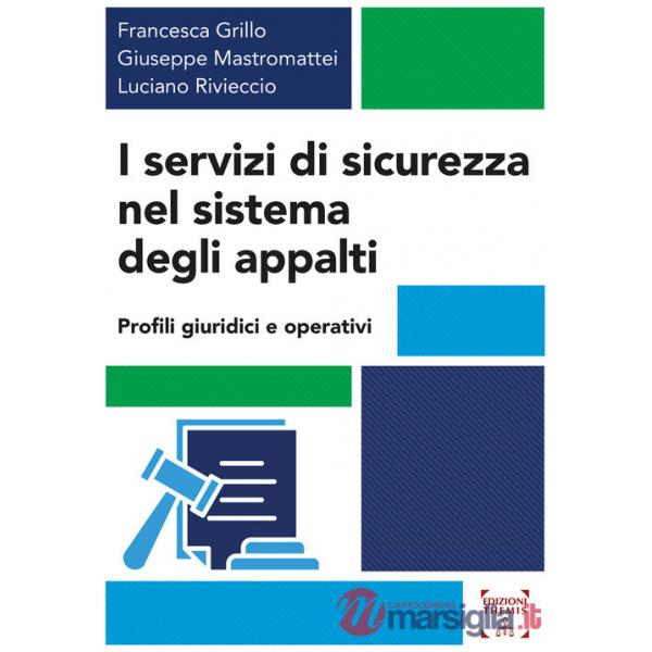 Servizi di sicurezza nel sistema degli appalti. Profili giuridici e operativi (I)
