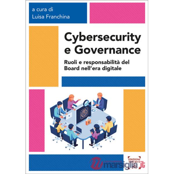 Cybersecurity e governance. Ruoli e responsabilità del board nell'era digitale
