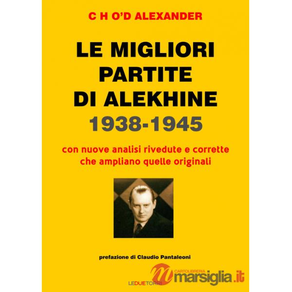 Migliori partite di Alekhine 1938-1945 (Le)