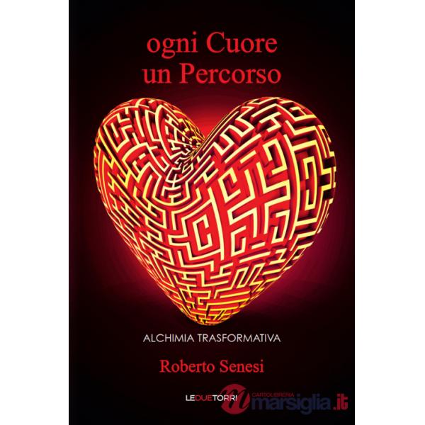 Ogni cuore un percorso. Alchimia trasformativa