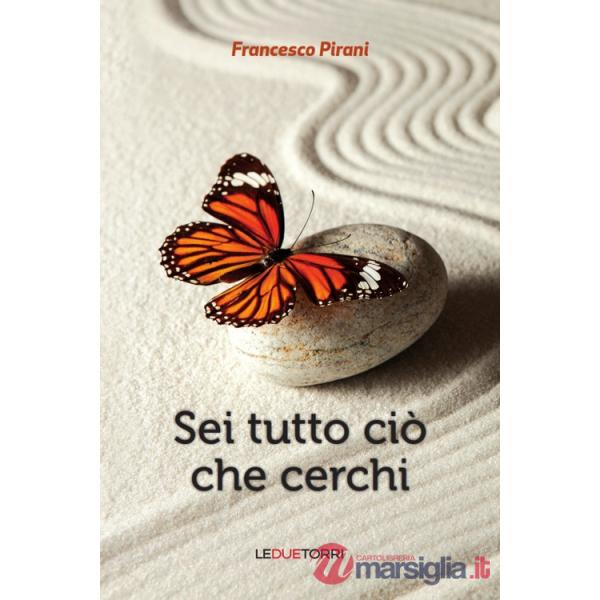 Sei tutto ciò che cerchi