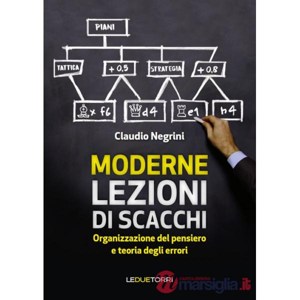 Moderne lezioni di scacchi. Organizzazione del pensiero e teoria degli errori