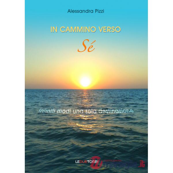 In cammino verso sé. Infiniti modi una sola destinazione