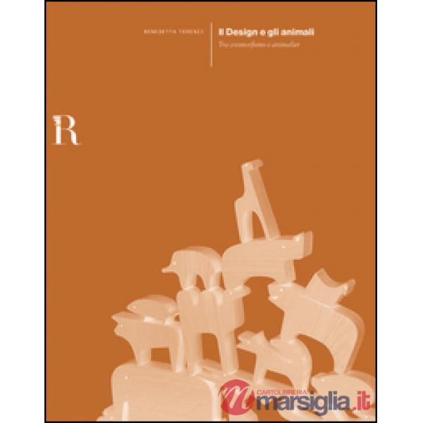 Design e gli animali. Tra zoomorfismo e animalier (Il)