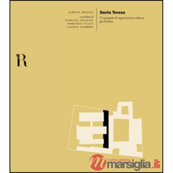Santa Teresa. Un progetto di rigenerazione urbana per Firenze