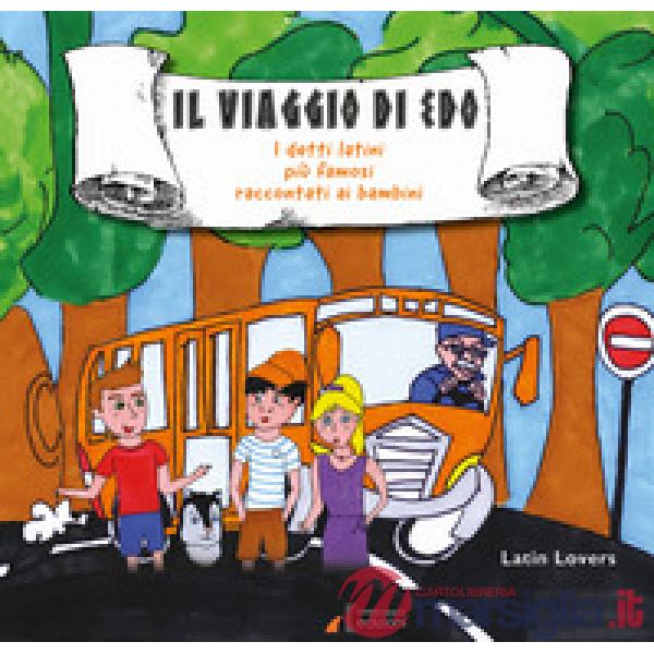 Il viaggio di Edo. I detti latini più famosi raccontati ai bambini