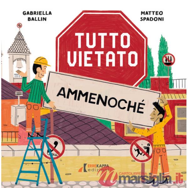 Tutto vietato Ammenoché. Ediz. a colori