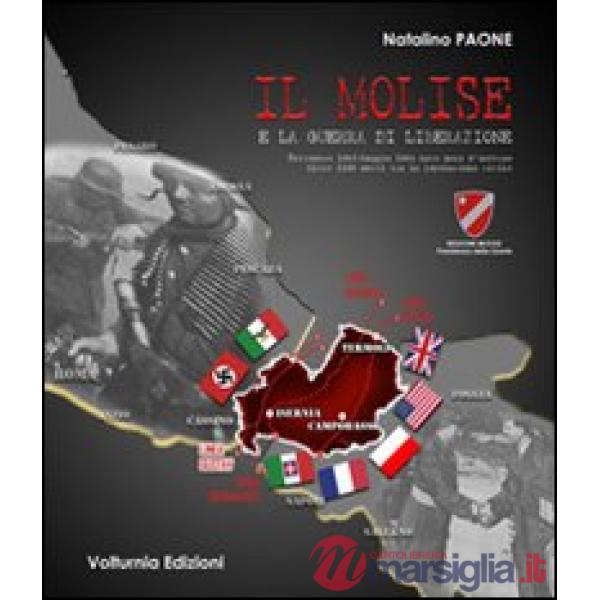 Molise e la guerra di liberazione. Settembre 1943-maggio 1944 nove mesi d'inferno. Oltre 1250 morti tra la popolazione civile (I