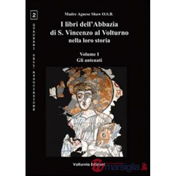 Libri dell'Abbazia di S. Vincenzo al Volturno nella loro storia. Ediz. multilingue (I). Vol. 1: Gli antenati