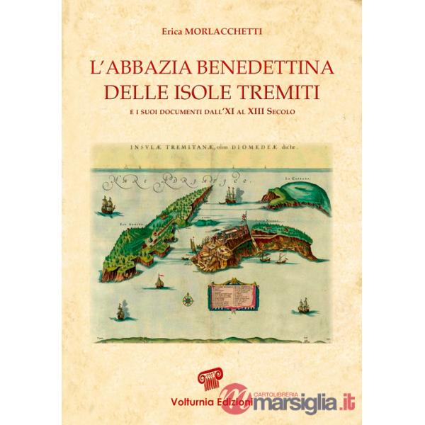 Abbazia benedettina delle isole Tremiti e i suoi documenti dall'XI al XIII secolo (L')