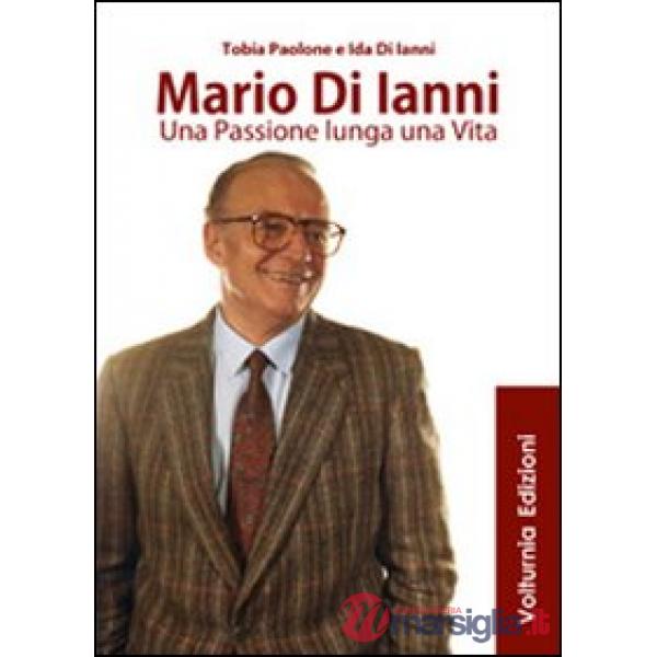 Mario di Ianni. Una passione lunga una vita