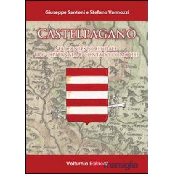 Castelpagano. Nel contesto feudale tra capitanata e contado di Molise