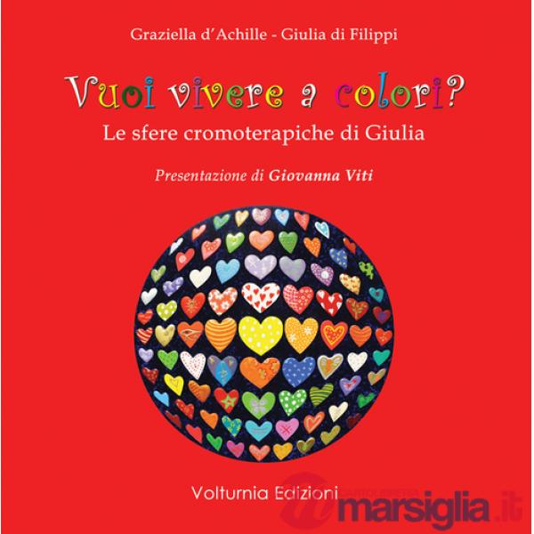 Vuoi vivere a colori? Le sfere cromoterapiche di Giulia