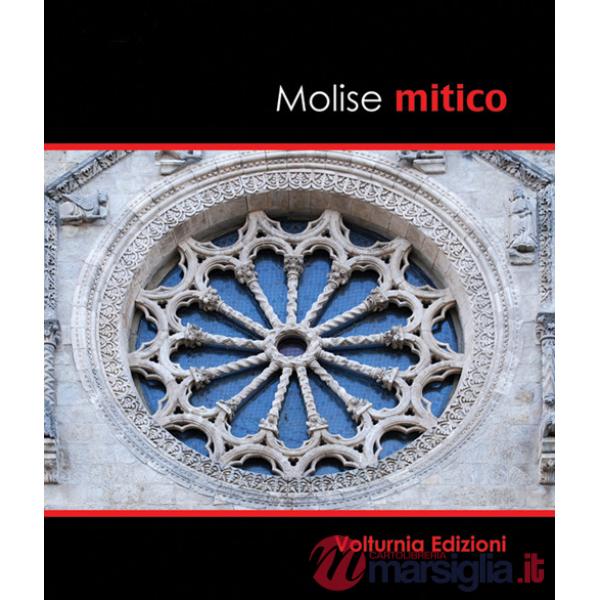 Molise mitico. Ediz. illustrata