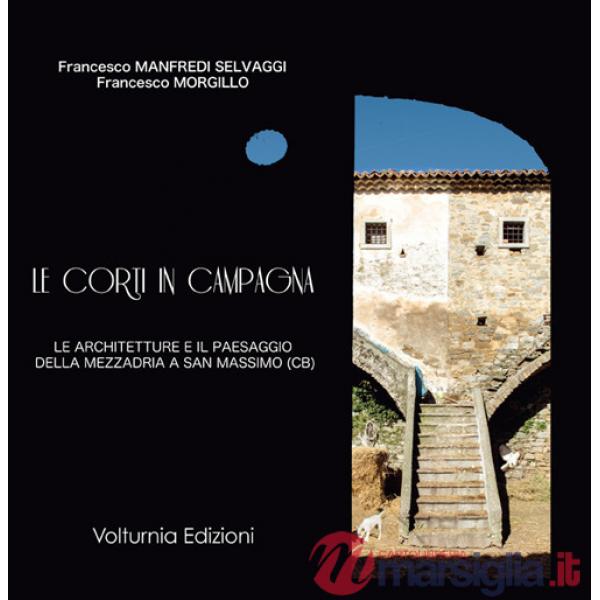 Corti in campagna. Le architetture e il paesaggio della mezzadria a San Massimo (CB) (Le)