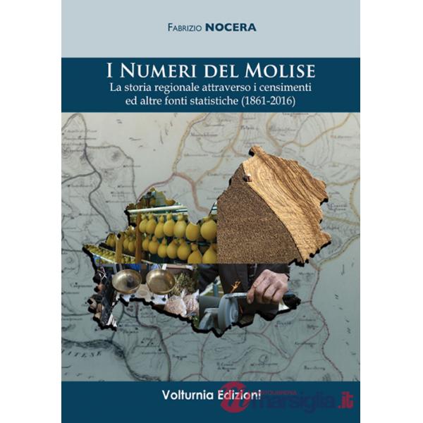 Numeri del Molise. La storia regionale attraverso i censimenti e altre fonti statistiche (1861-2016) (I)